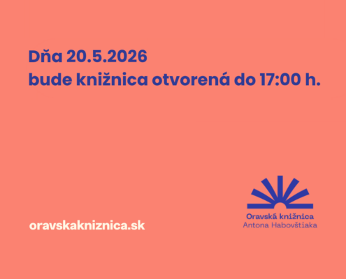 Dňa 20. 5. 2026 otvorené len do 17.00 h